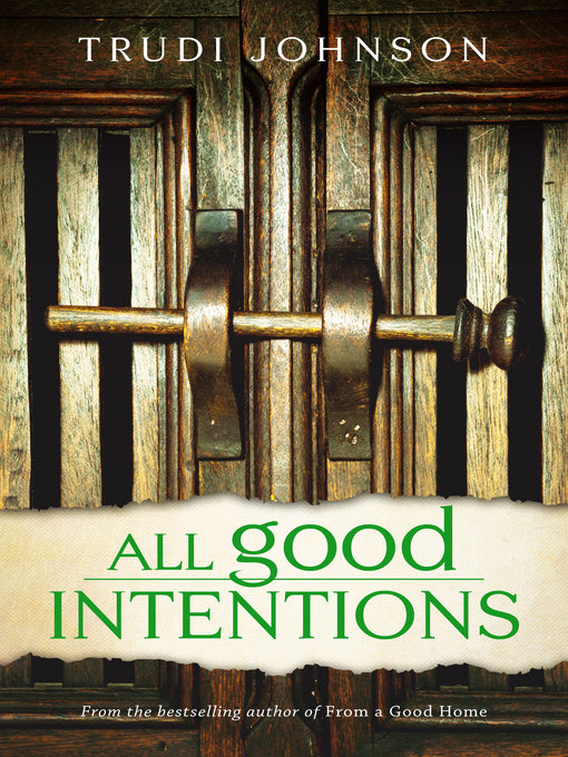 Title details for All Good Intentions by Trudi Johnson - Available